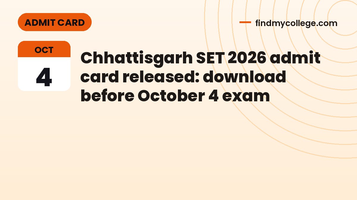 Chhattisgarh SET 2026 admit card released: download before October 4 exam