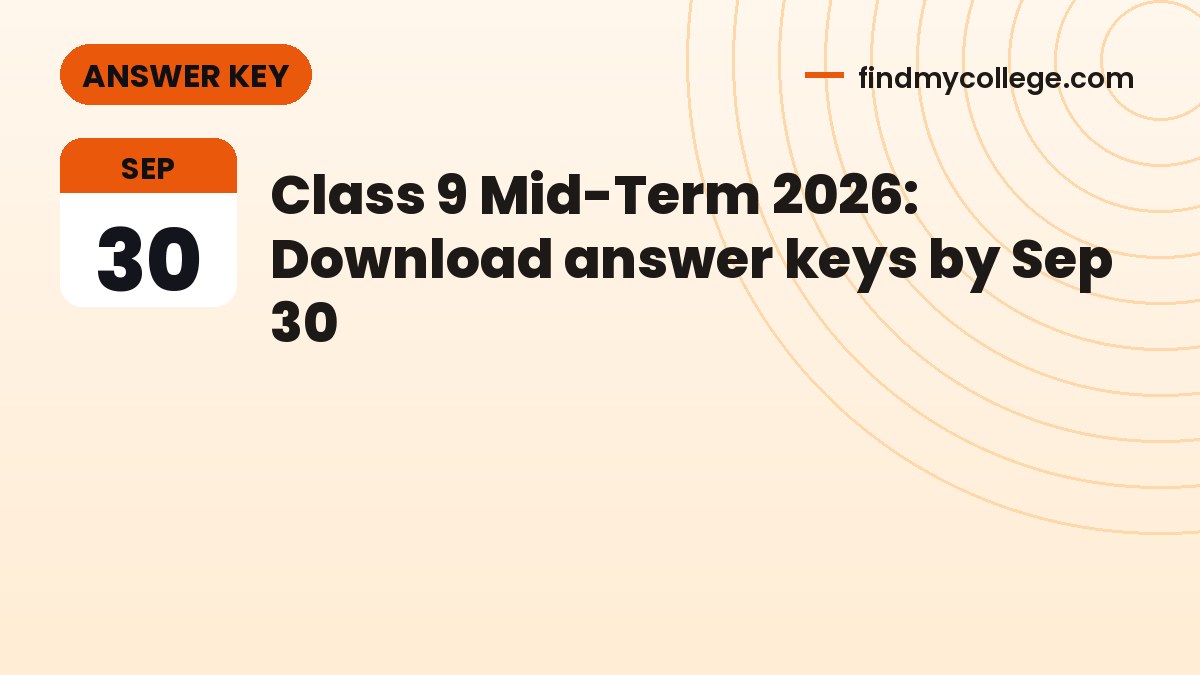 Class 9 Mid-Term 2026: Download answer keys by Sep 30