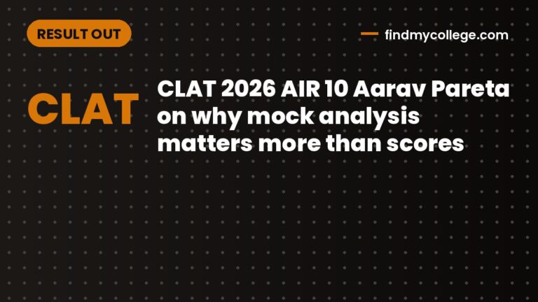 CLAT 2026 AIR 10 Aarav Pareta on why mock analysis matters more than scores