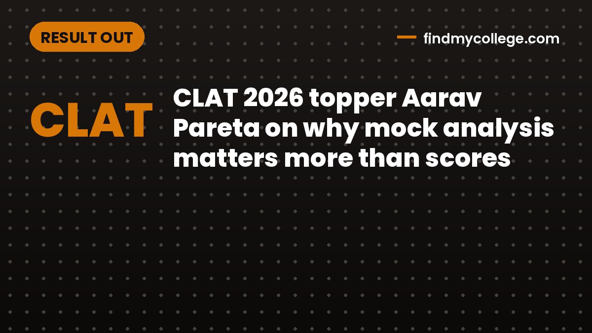 CLAT 2026 topper Aarav Pareta on why mock analysis matters more than scores