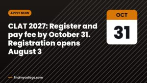 CLAT 2027: Register and pay fee by October 31. Registration opens August 3