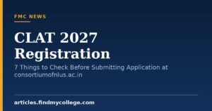CLAT 2027 Registration: 7 Things to Check Before Submitting Application at consortiumofnlus.ac.in