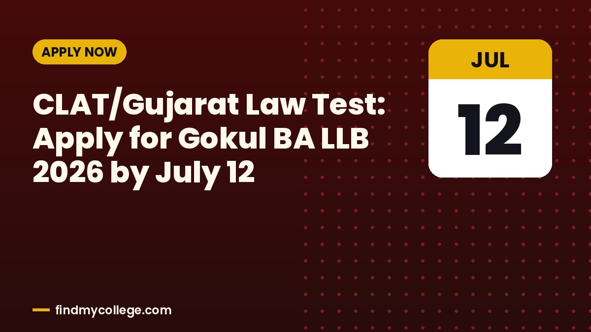 CLAT/Gujarat Law Test: Apply for Gokul BA LLB 2026 by July 12