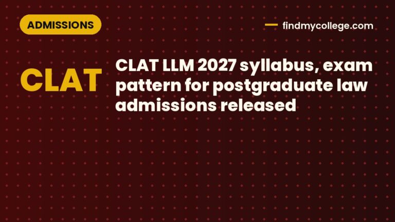 CLAT LLM 2027 syllabus, exam pattern for postgraduate law admissions released