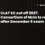 CLAT SC cut off 2027: Consortium of NLUs to release after December 6 exam