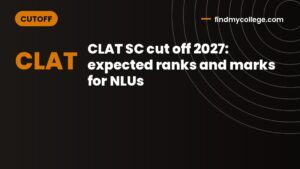 CLAT SC cut off 2027: expected ranks and marks for NLUs