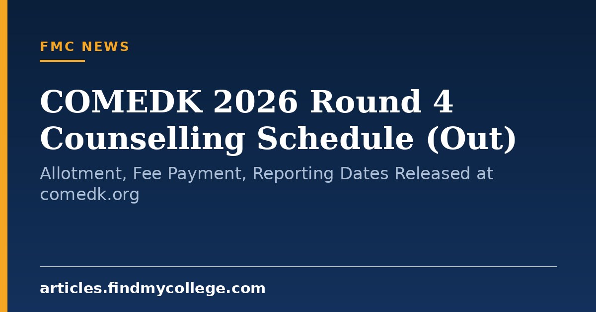 COMEDK 2026 Round 4 Counselling Schedule (Out): Allotment, Fee Payment, Reporting Dates Released at comedk.org