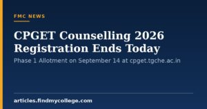 CPGET Counselling 2026 Registration Ends Today: Phase 1 Allotment on September 14 at cpget.tgche.ac.in