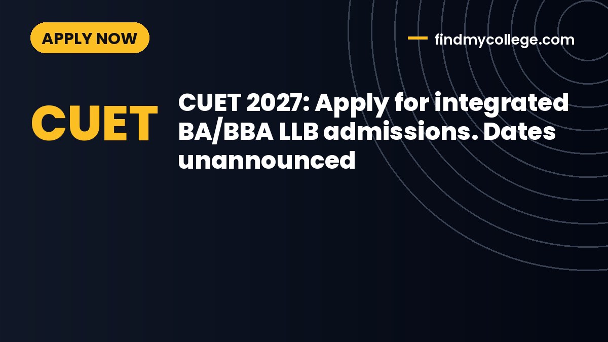 CUET 2027: Apply for integrated BA/BBA LLB admissions. Dates unannounced