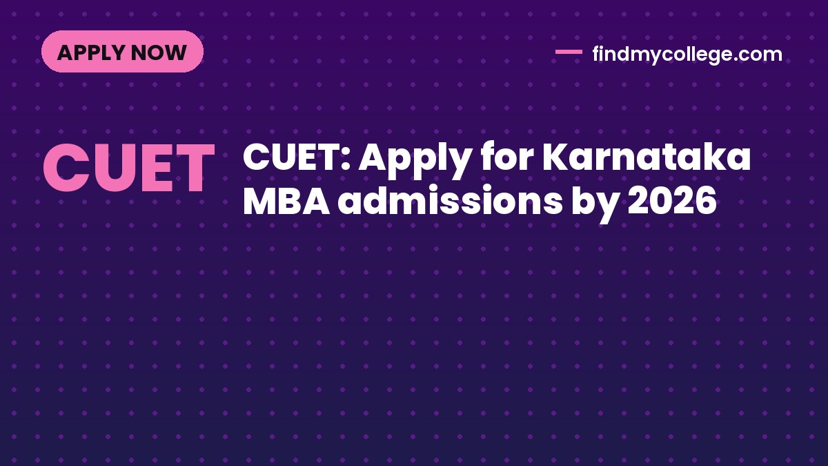 CUET: Apply for Karnataka MBA admissions by 2026