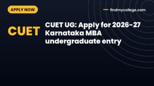 CUET UG: Apply for 2026-27 Karnataka MBA undergraduate entry