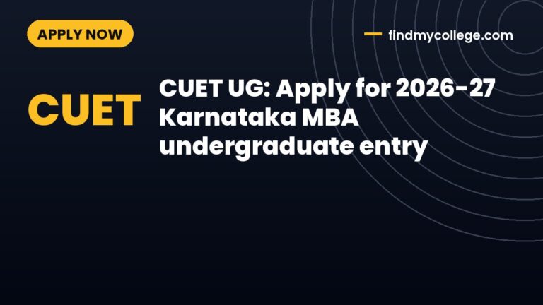 CUET UG: Apply for 2026-27 Karnataka MBA undergraduate entry