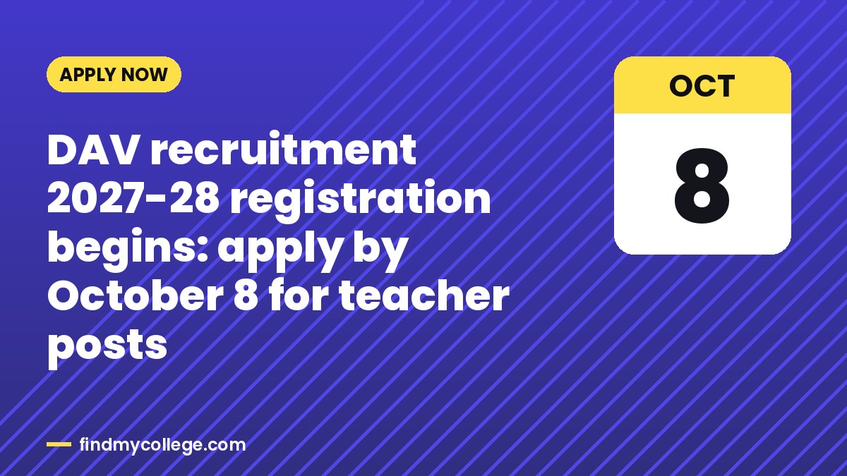 DAV recruitment 2027-28 registration begins: apply by October 8 for teacher posts