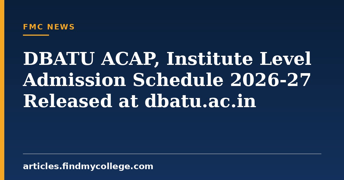DBATU ACAP, Institute Level Admission Schedule 2026-27 Released at dbatu.ac.in