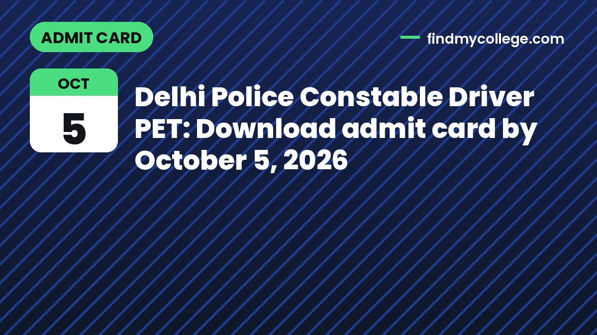 Delhi Police Constable Driver PET: Download admit card by October 5, 2026