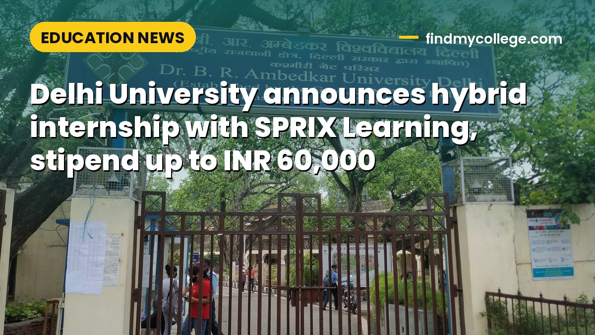 Delhi University announces hybrid internship with SPRIX Learning, stipend up to INR 60,000