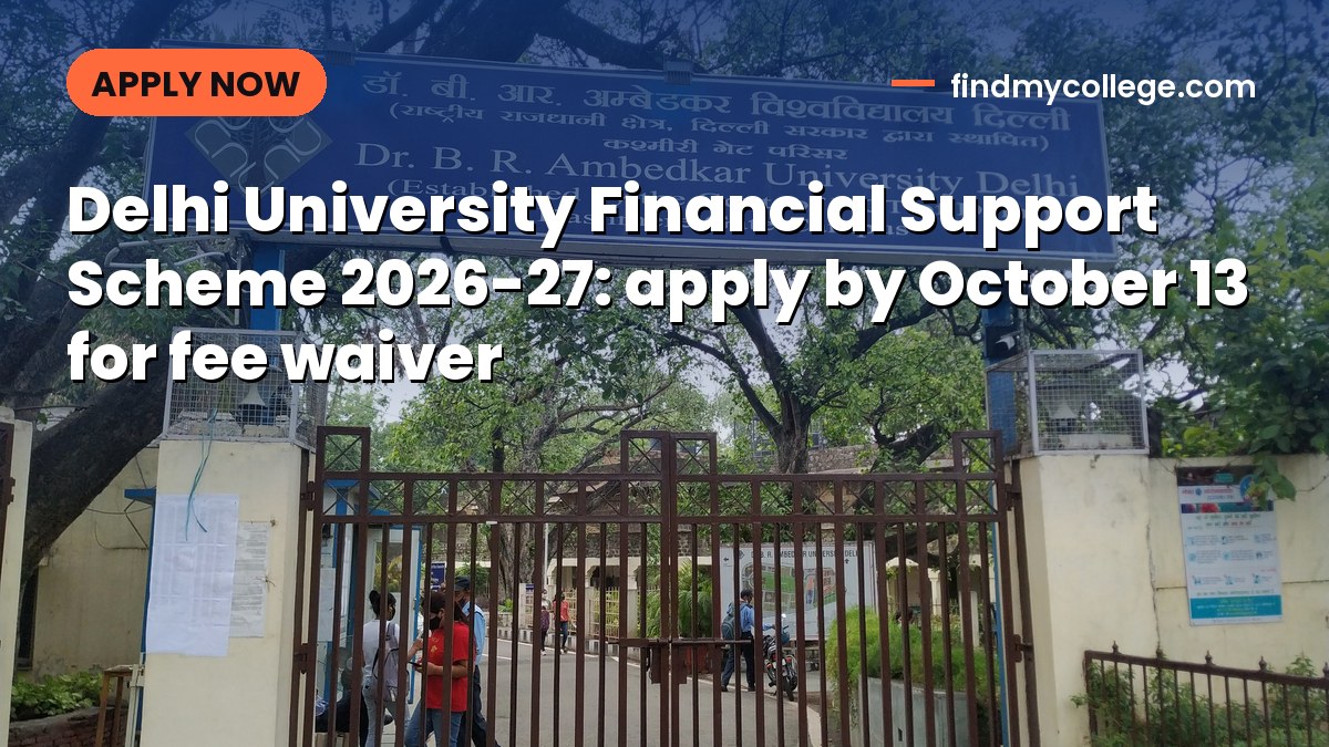 Delhi University Financial Support Scheme 2026-27: apply by October 13 for fee waiver