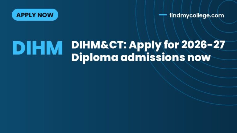 DIHM&CT: Apply for 2026-27 Diploma admissions now