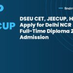 DSEU CET, JEECUP, HSTES: Apply for Delhi NCR Full-Time Diploma 2026 Admission