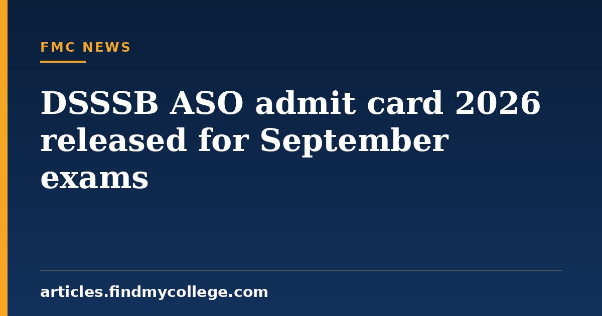 DSSSB ASO admit card 2026 released for September exams