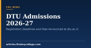 DTU Admissions 2026-27: Registration Deadlines and Fees Announced at dtu.ac.in