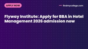 Flyway Institute: Apply for BBA in Hotel Management 2026 admission now