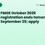 FMGE October 2026 registration ends tomorrow, September 25; apply