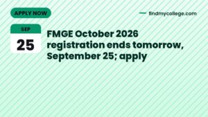 FMGE October 2026 registration ends tomorrow, September 25; apply