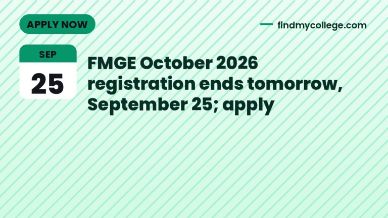 FMGE October 2026 registration ends tomorrow, September 25; apply