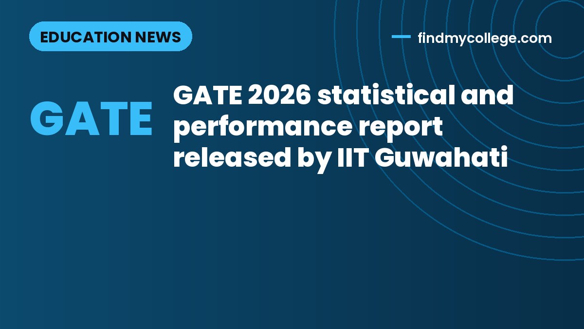 GATE 2026 statistical and performance report released by IIT Guwahati