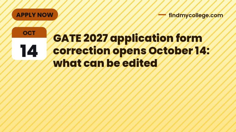 GATE 2027 application form correction opens October 14: what can be edited