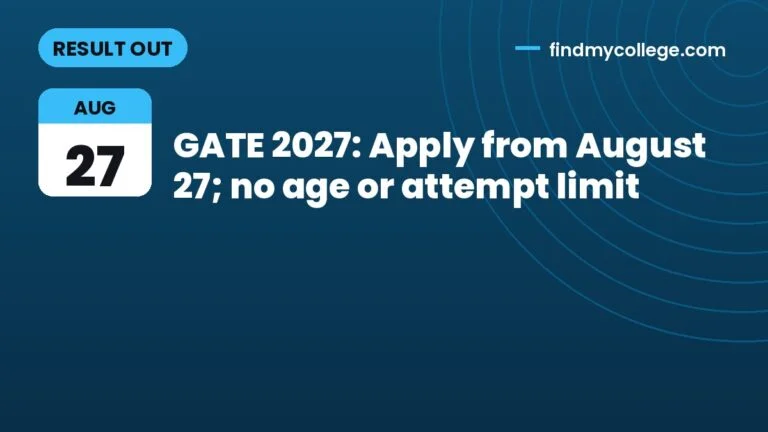 GATE 2027: Apply from August 27; no age or attempt limit