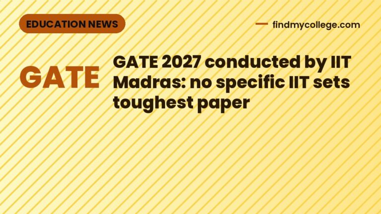 GATE 2027 conducted by IIT Madras: no specific IIT sets toughest paper