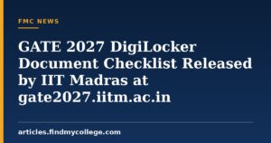 GATE 2027 DigiLocker Document Checklist Released by IIT Madras: Find the Complete List Here