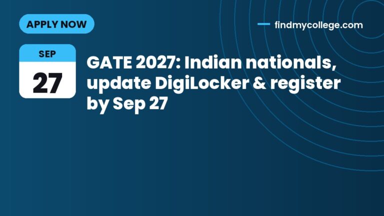GATE 2027: Indian nationals, update DigiLocker & register by Sep 27
