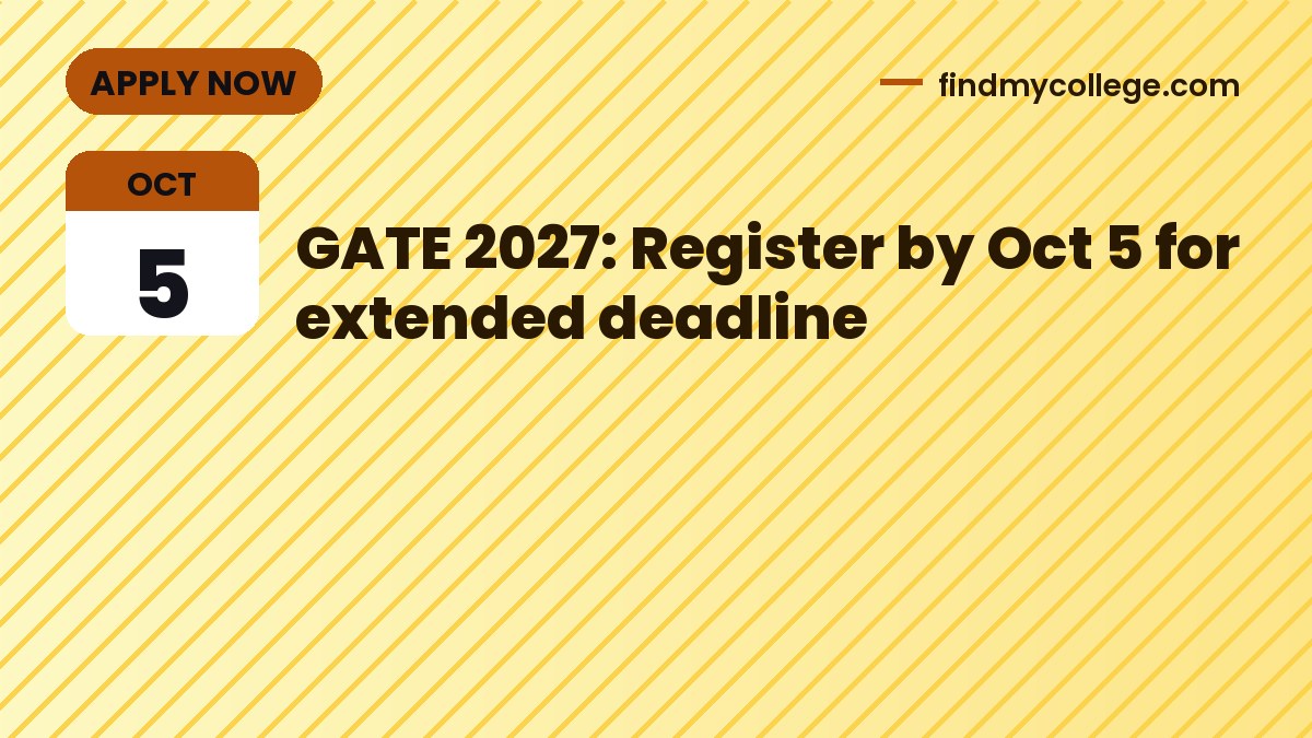 GATE 2027: Register by Oct 5 for extended deadline