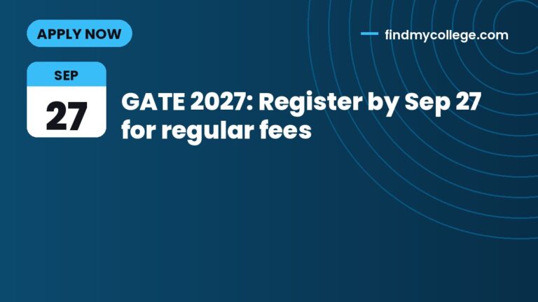 GATE 2027: Register by Sep 27 for regular fees