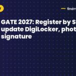 GATE 2027: Register by Sep 27; update DigiLocker, photo, signature