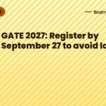 GATE 2027: Register by September 27 to avoid late fees