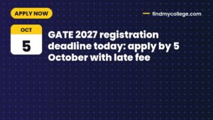 GATE 2027 registration deadline today: apply by 5 October with late fee