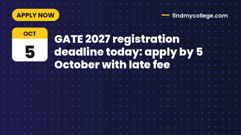 GATE 2027 registration deadline today: apply by 5 October with late fee