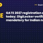 GATE 2027 registration deadline today; DigiLocker verification mandatory for Indian nationals