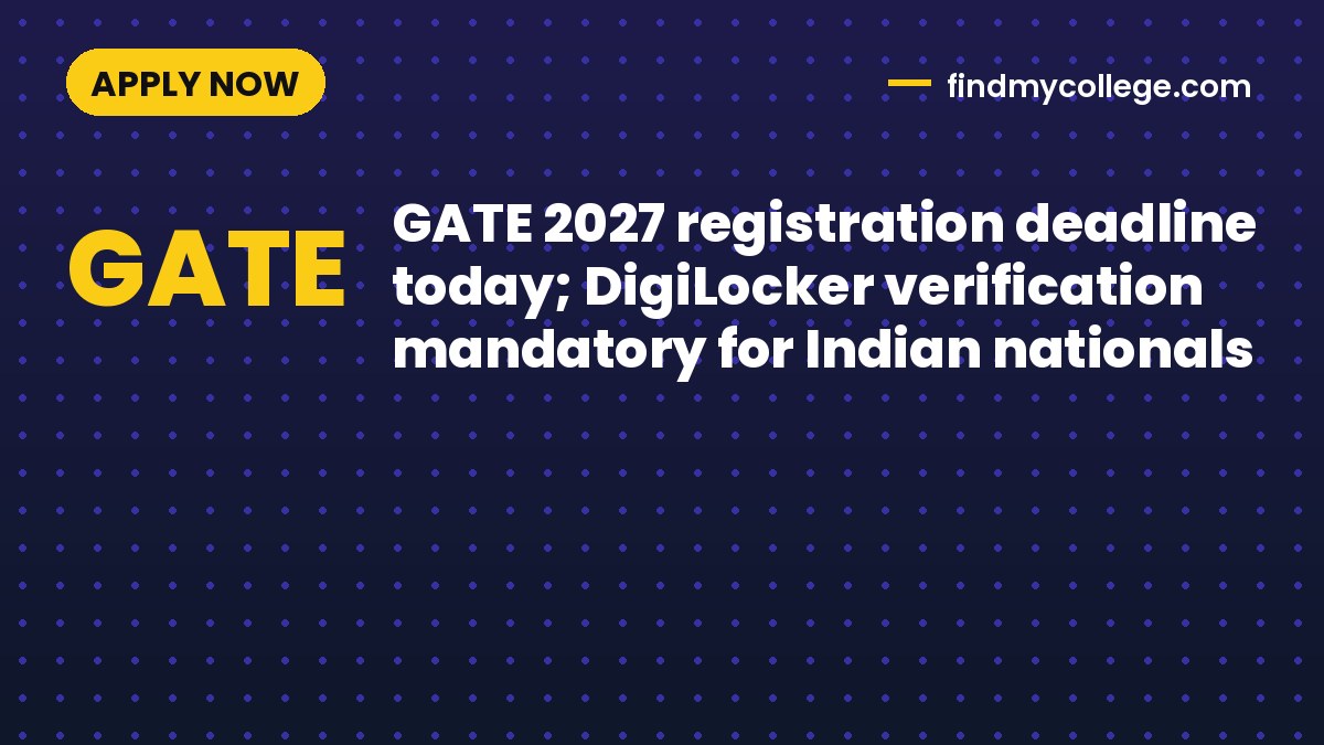 GATE 2027 registration deadline today; DigiLocker verification mandatory for Indian nationals