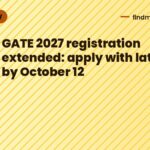 GATE 2027 registration extended: apply with late fees by October 12