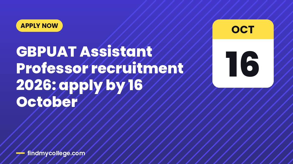 GBPUAT Assistant Professor recruitment 2026: apply by 16 October