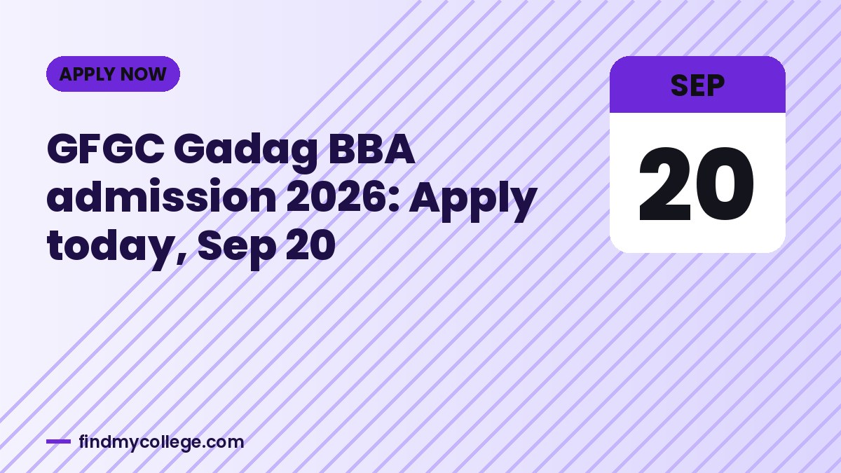 GFGC Gadag BBA admission 2026: Apply today, Sep 20