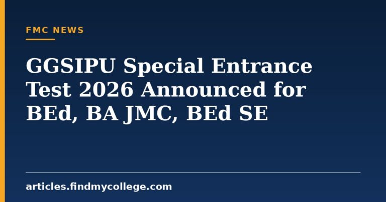 GGSIPU Special Entrance Test 2026 Announced for BEd, BA JMC, BEd SE