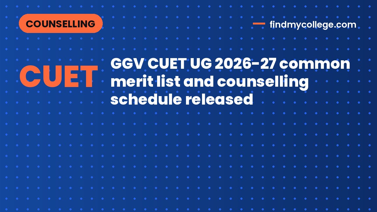 GGV CUET UG 2026-27 common merit list and counselling schedule released