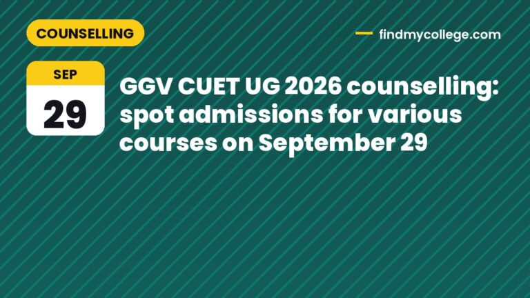 GGV CUET UG 2026 counselling: spot admissions for various courses on September 29