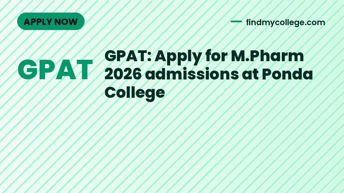 GPAT: Apply for M.Pharm 2026 admissions at Ponda College